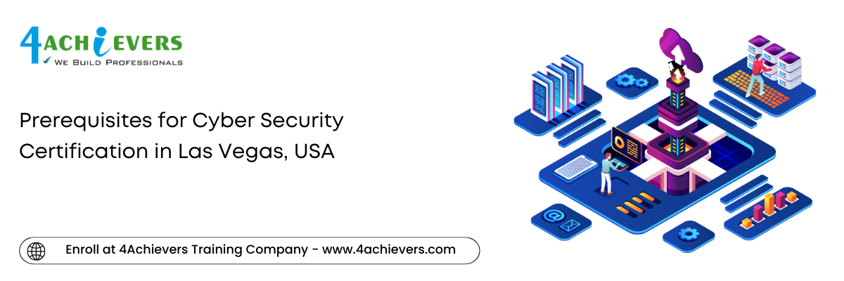 Prerequisites for Cyber Security Certification in the Las Vegas, USA