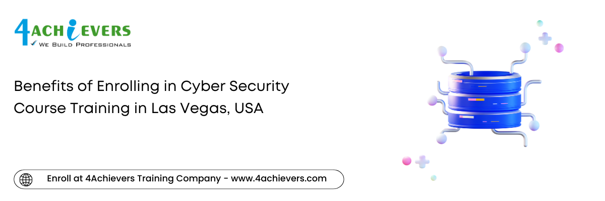 Benefits of Enrolling in Cyber Security Course Training in the Las Vegas, USA