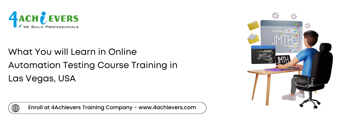 What You will Learn in Online Automation Testing Course Training in the Las Vegas, USA