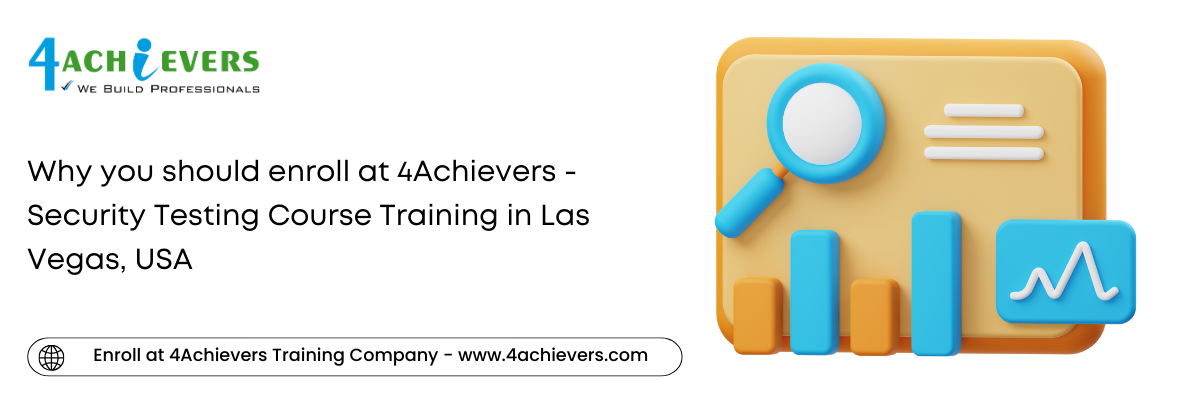 Why you should enroll at 4Achievers - Security Testing Course Training in the Las Vegas, USA