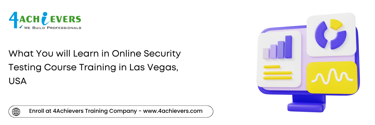 What You will Learn in Online Security Testing Course Training in the Las Vegas, USA