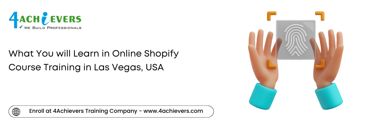 What You will Learn in Online Shopify Course Training in the Las Vegas, USA