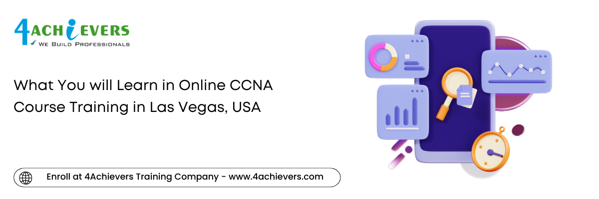 What You will Learn in Online CCNA Course Training in the Las Vegas, USA