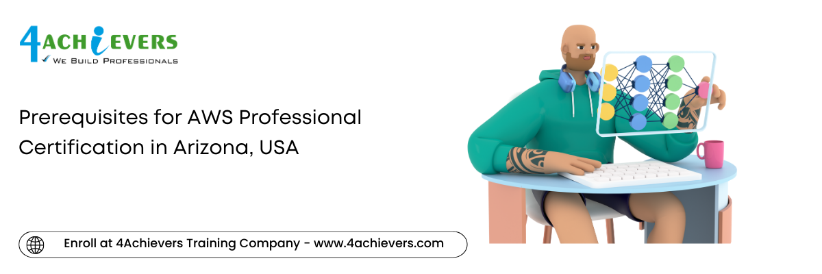 Prerequisites for AWS Professional Certification in the Arizona, USA