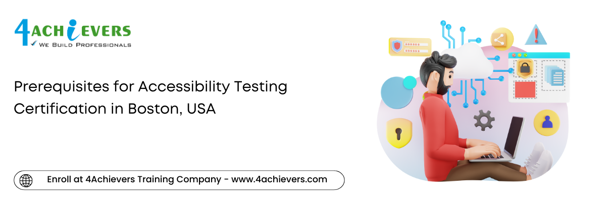 Benefits of Enrolling in Accessibility Testing Course Training in the Boston, USA