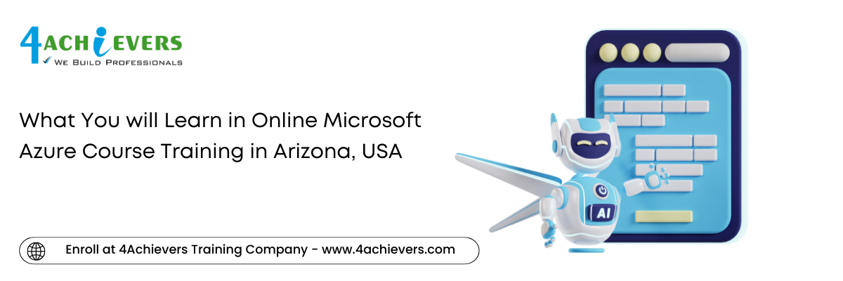 What You will Learn in Online Microsoft Azure Course Training in the Arizona, USA