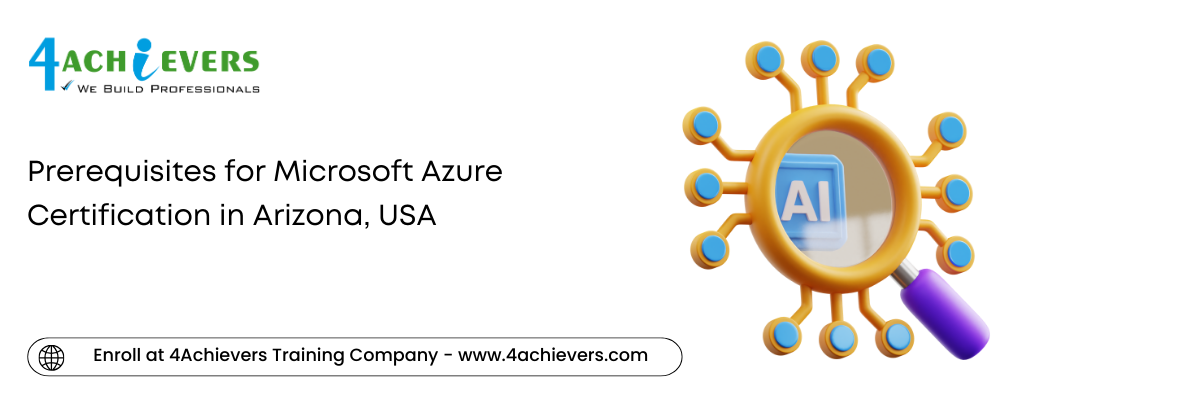 Prerequisites for Microsoft Azure Certification in the Arizona, USA