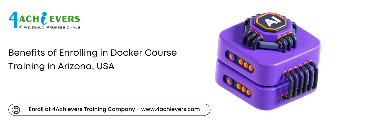 Benefits of Enrolling in Docker Course Training in the Arizona, USA