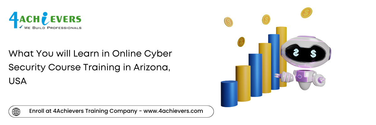 What You will Learn in Online Cyber Security Course Training in the Arizona, USA