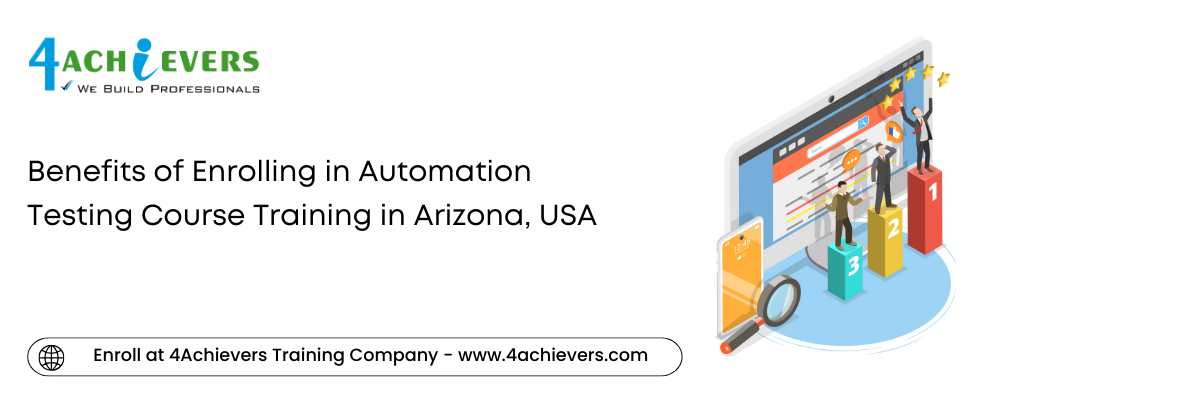 Benefits of Enrolling in Automation Testing Course Training in the Arizona, USA