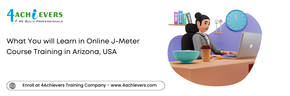 What You will Learn in Online J-Meter Course Training in the Arizona, USA