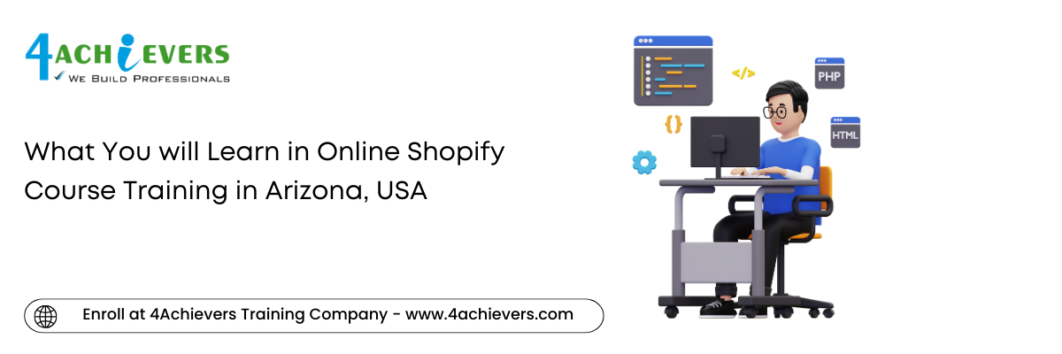 What You will Learn in Online Shopify Course Training in the Arizona, USA