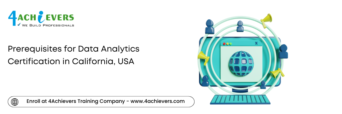 Prerequisites for Data Analytics Certification in the California, USA