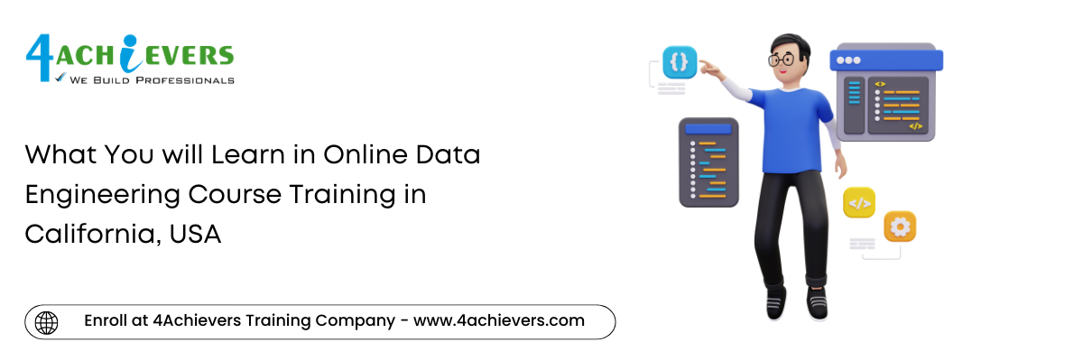 What You will Learn in Online Data Engineering Course Training in the California, USA