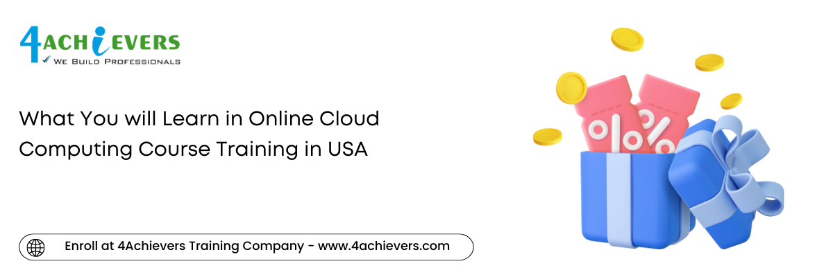 What You will Learn in Online Cloud Computing Course Training in the USA