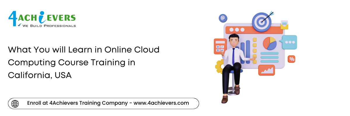 What You will Learn in Online Cloud Computing Course Training in the California, USA