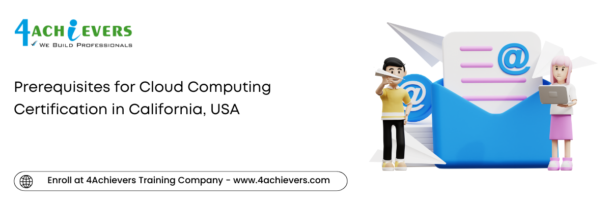 Prerequisites for Cloud Computing Certification in the California, USA