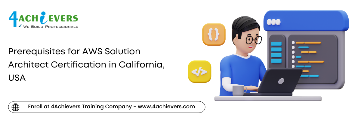 Prerequisites for AWS Solution Architect Certification in the California, USA