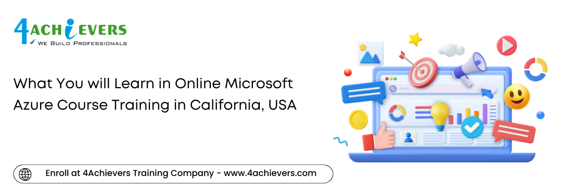 What You will Learn in Online Microsoft Azure Course Training in the California, USA