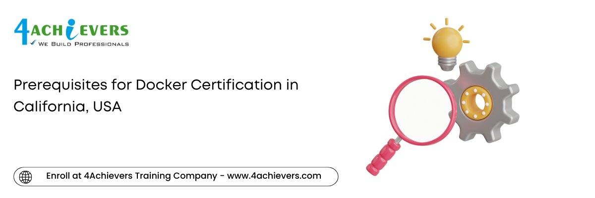 Prerequisites for Docker Certification in the California, USA