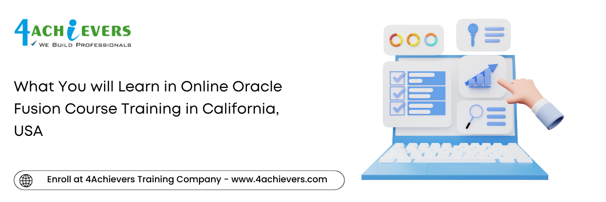 What You will Learn in Online Oracle Fusion Course Training in the California, USA