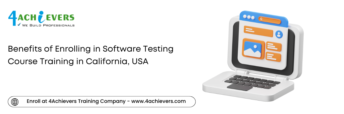 Benefits of Enrolling in Software Testing Course Training in the California, USA