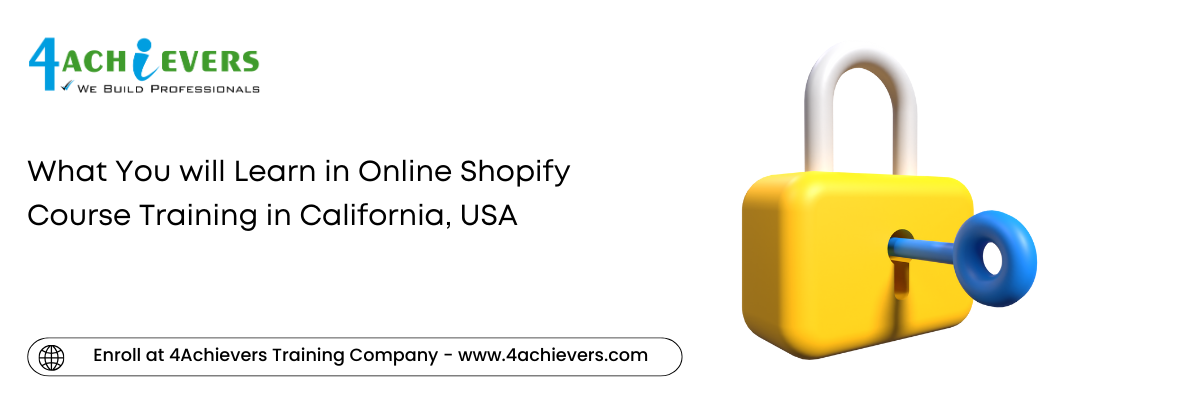 What You will Learn in Online Shopify Course Training in the California, USA