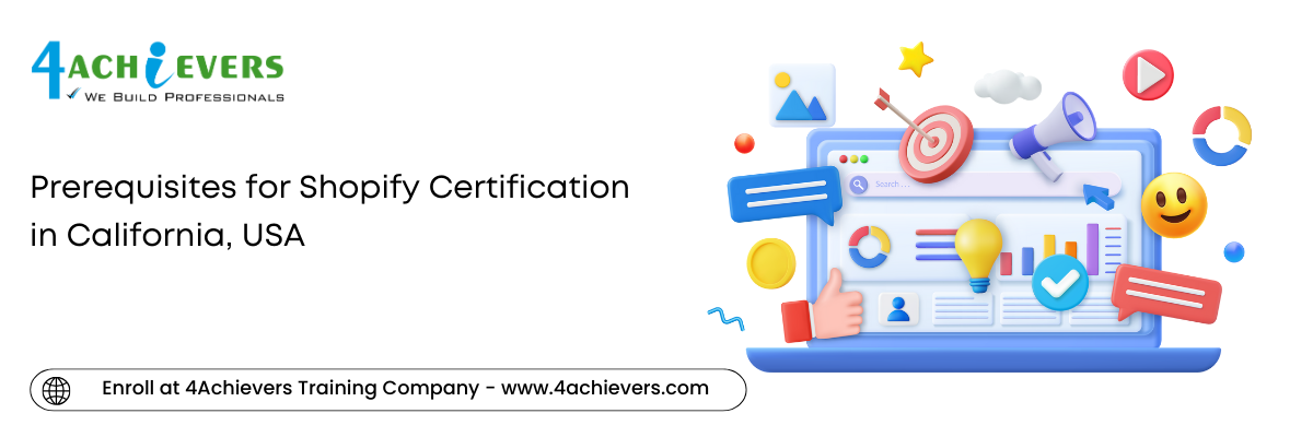 Prerequisites for Shopify Certification in the California, USA