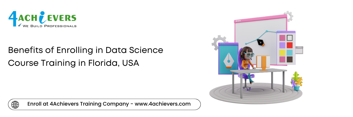 Benefits of Enrolling in Data Science Course Training in the Florida, USA