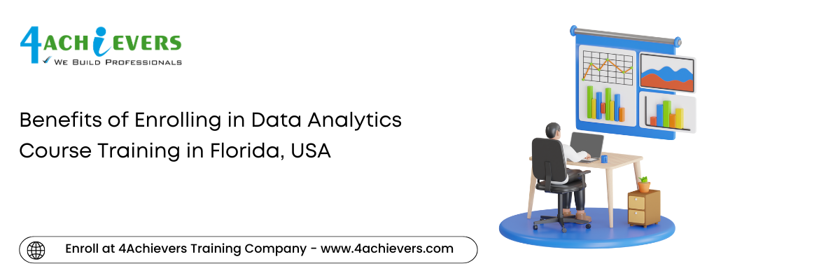 Benefits of Enrolling in Data Analytics Course Training in the Florida, USA