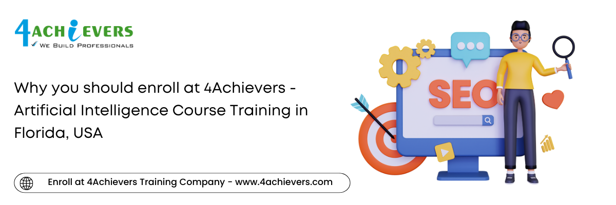 Why you should enroll at 4Achievers - Artificial Intelligence Course Training in the Florida, USA