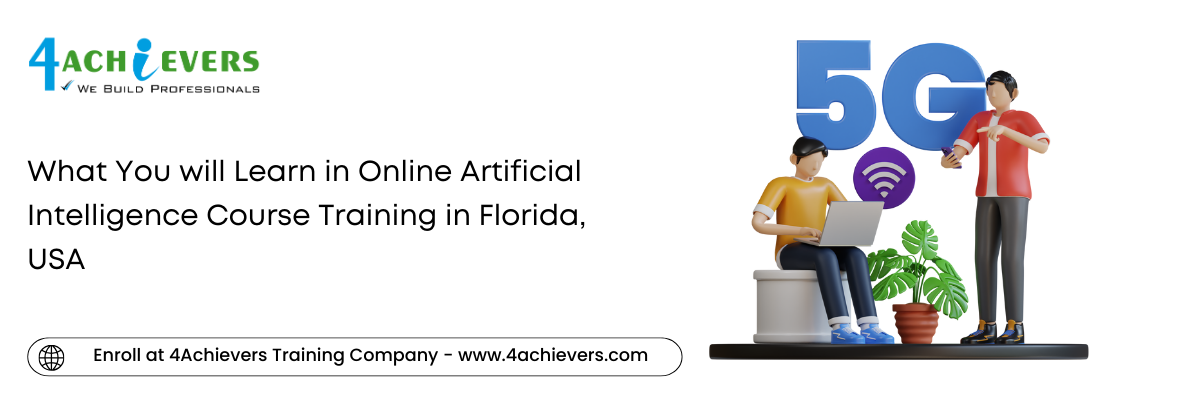 What You will Learn in Online Artificial Intelligence Course Training in the Florida, USA