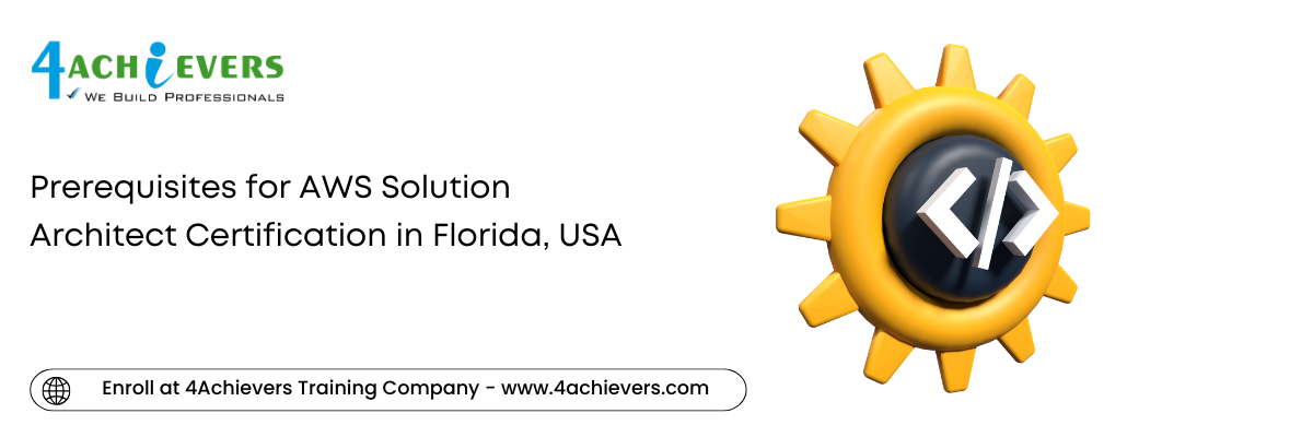 Prerequisites for AWS Solution Architect Certification in the Florida, USA