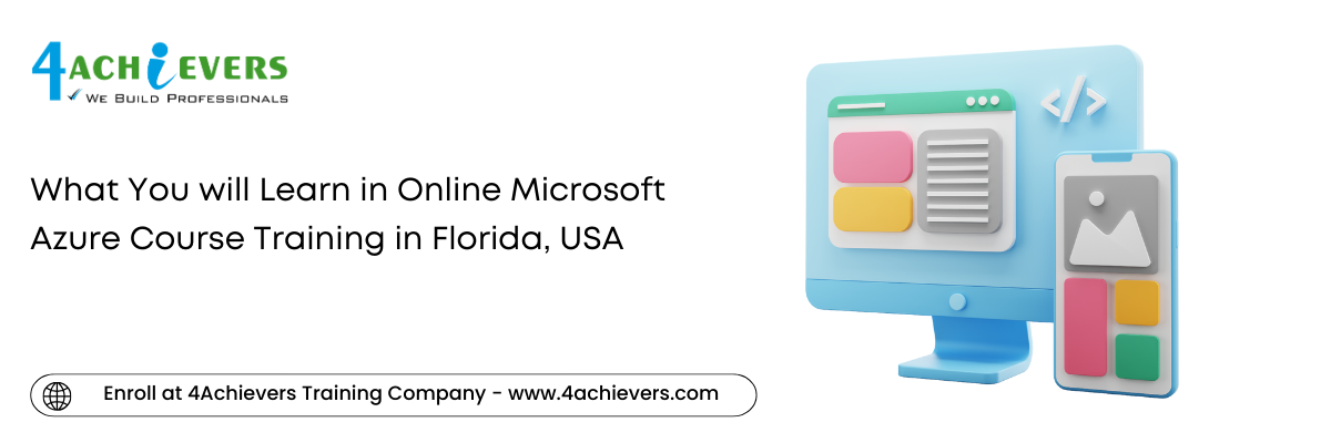 What You will Learn in Online Microsoft Azure Course Training in the Florida, USA