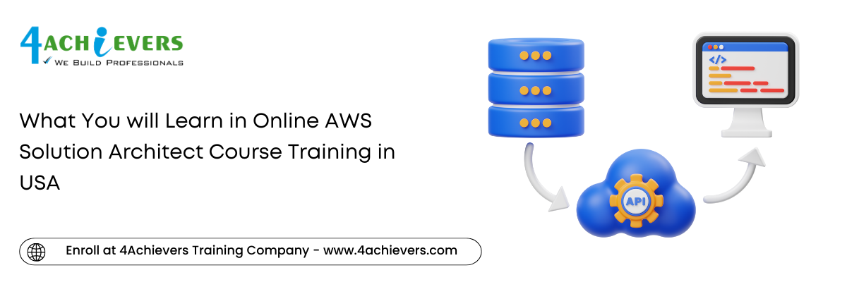 What You will Learn in Online AWS Solution Architect Course Training in the USA