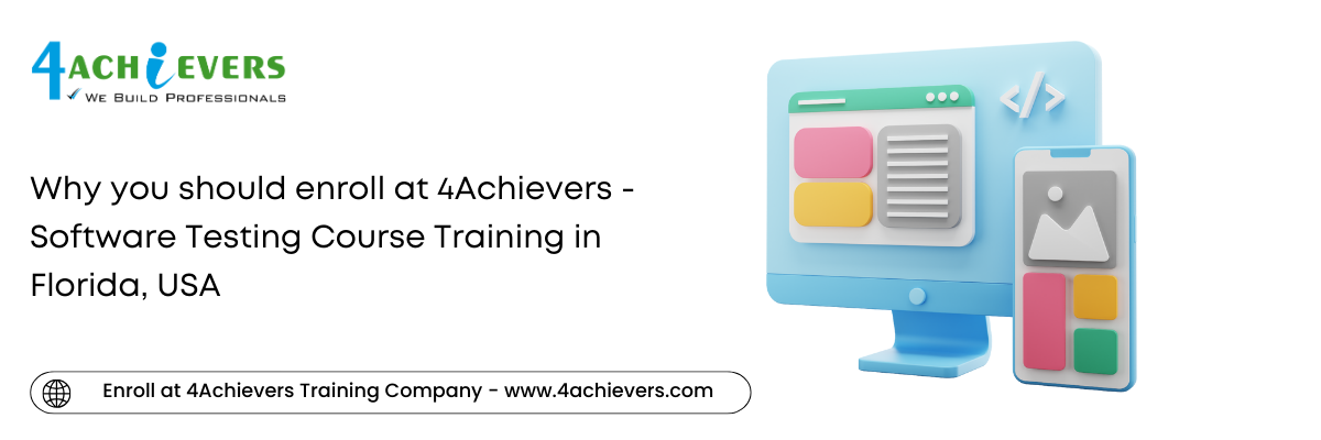 Why you should enroll at 4Achievers - Software Testing Course Training in the Florida, USA