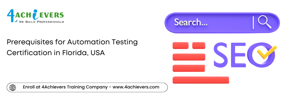 Prerequisites for Automation Testing Certification in the Florida, USA