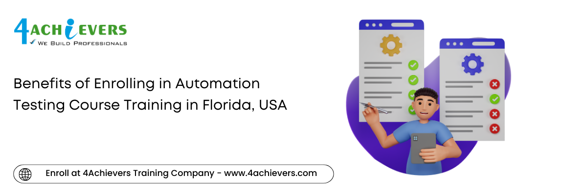 Benefits of Enrolling in Automation Testing Course Training in the Florida, USA