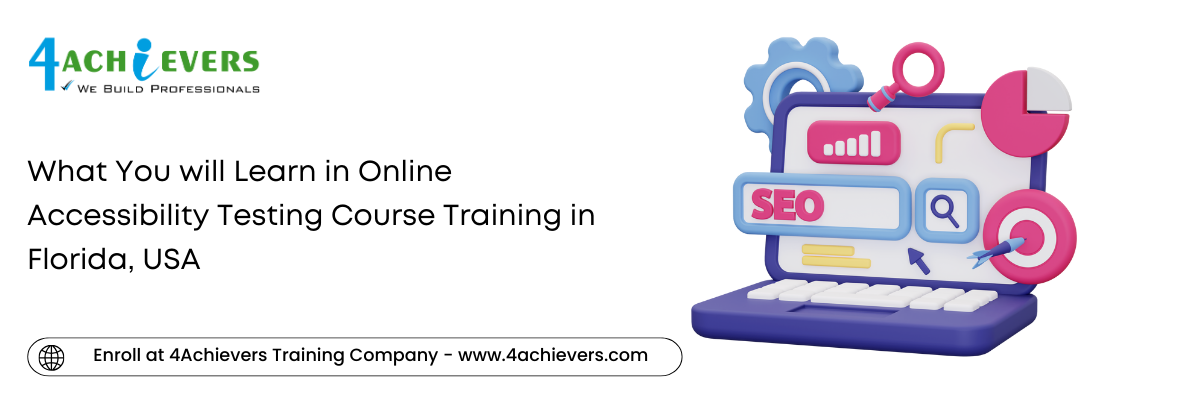 What You will Learn in Online Accessibility Testing Course Training in the Florida, USA