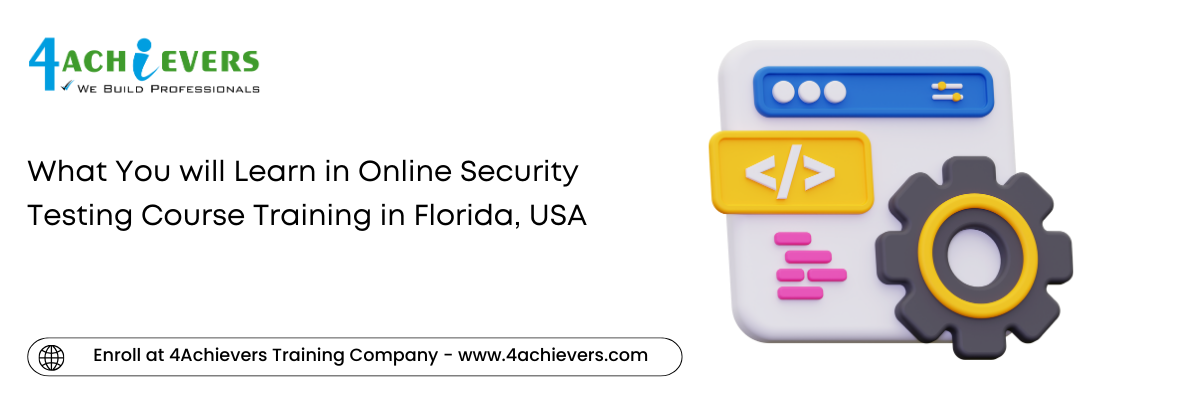 What You will Learn in Online Security Testing Course Training in the Florida, USA