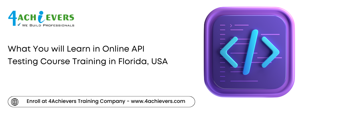 What You will Learn in Online API Testing Course Training in the Florida, USA