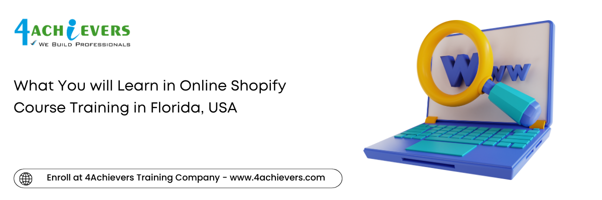 What You will Learn in Online Shopify Course Training in the Florida, USA