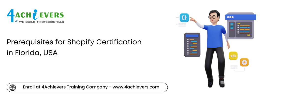 Prerequisites for Shopify Certification in the Florida, USA