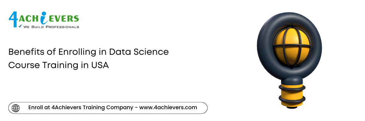 Benefits of Enrolling in Data Science Course Training in the USA