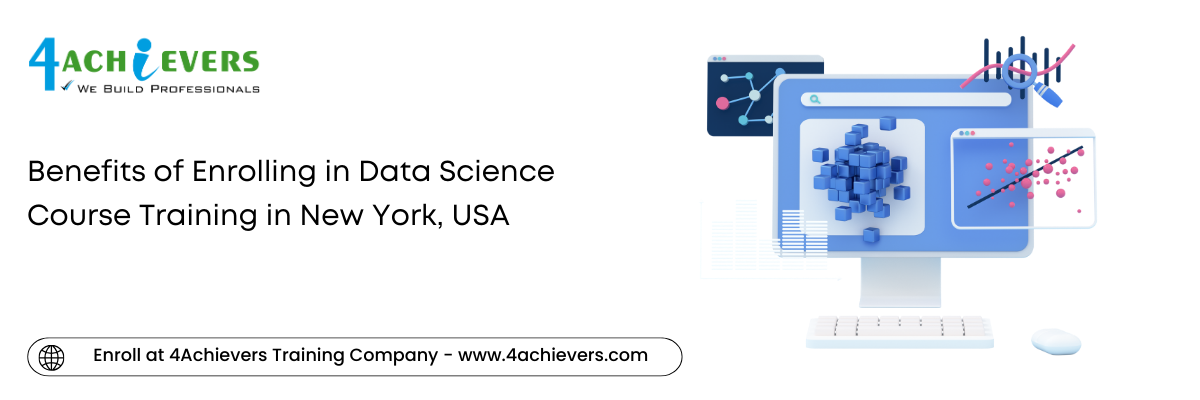 Benefits of Enrolling in Data Science Course Training in the New York, USA