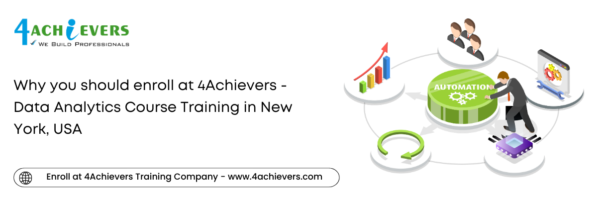 Why you should enroll at 4Achievers - Data Analytics Course Training in the New York, USA