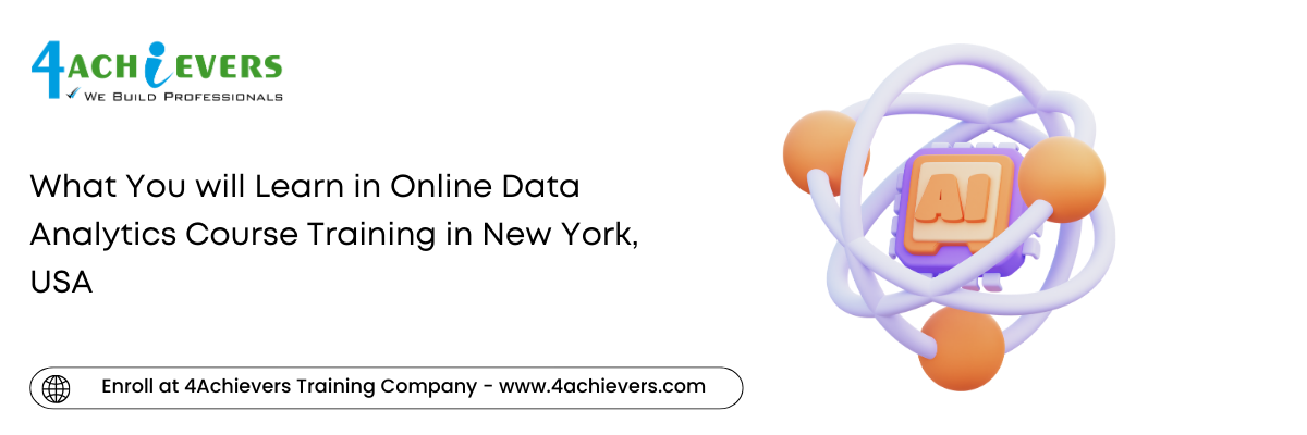 What You will Learn in Online Data Analytics Course Training in the New York, USA