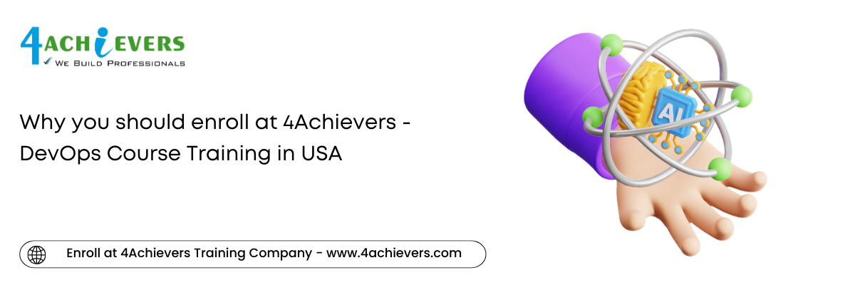 Why you should enroll at 4Achievers - DevOps Course Training in the USA