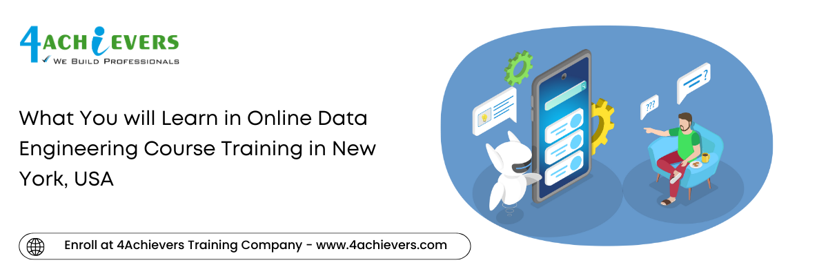 What You will Learn in Online Data Engineering Course Training in the New York, USA