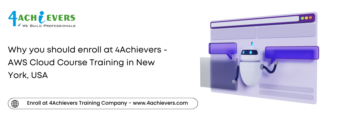 Why you should enroll at 4Achievers - AWS Cloud Course Training in the New York, USA